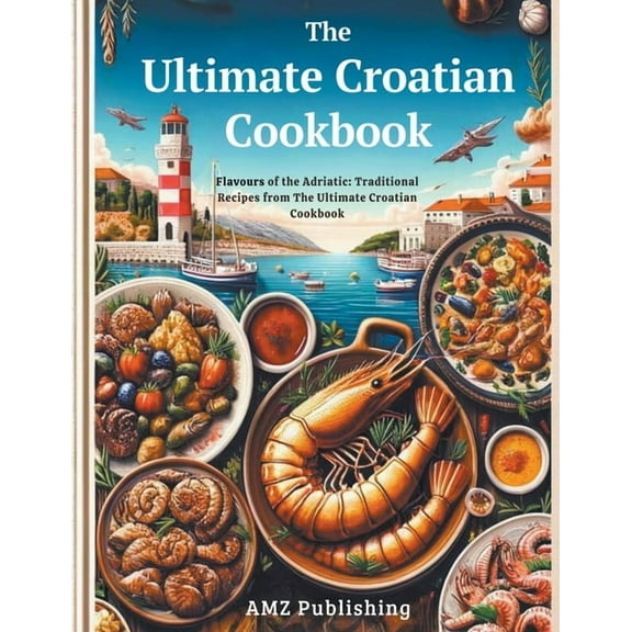 The Ultimate Croatian Cookbook (Paperback)