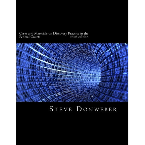 Cases and Materials on Discovery Practice in the Federal Courts