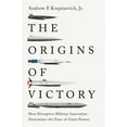 thumbnail image 4 of The Origins of Victory: How Disruptive Military Innovation Determines the Fates of Great Powers, (Hardcover), 4 of 4
