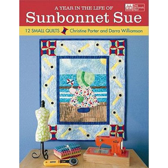 Pre-Owned Year in the Life of Sunbonnet Sue, A: 12 Small Quilts (Paperback) 1604680180 9781604680188