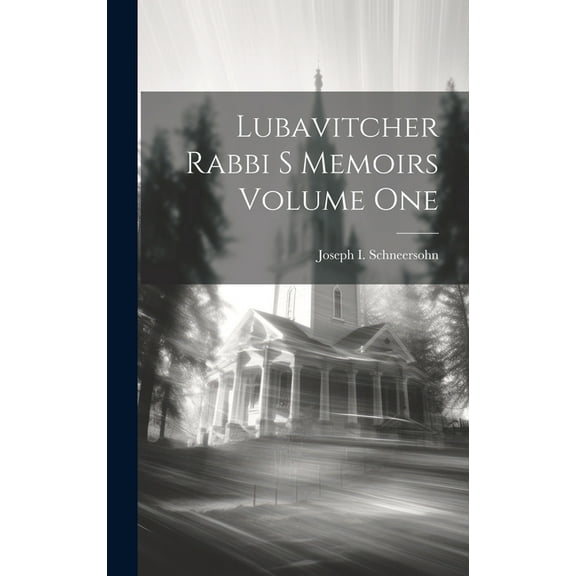 Lubavitcher Rabbi S Memoirs Volume One (Hardcover)