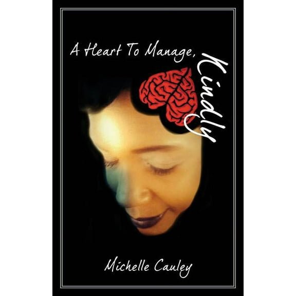 A Heart To Manage, Kindly, (Paperback)
