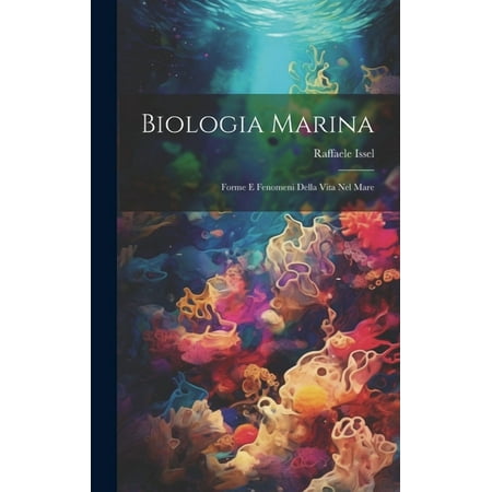 Biologia marina; forme e fenomeni della vita nel mare (Hardcover)