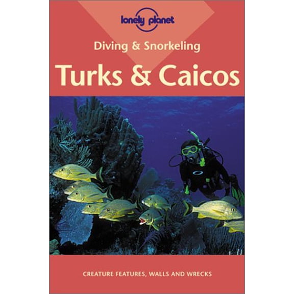 Pre-Owned Lonely Planet Diving & Snorkeling Turks & Caicos (LONELY PLANET DIVING AND SNORKELING TURKS AND CAICOS) (Paperback) 1864502940 9781864502947