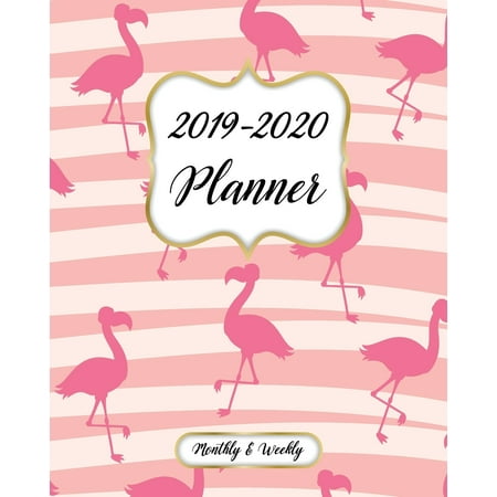 2019-2020 Monthly And Weekly Planner: Calendar, Organizer, Goals and Wish List + More - Monthly And Weekly Monday Start Academic Year Planner - July 2019 to June 2020 Record Book- Pink Flamingo