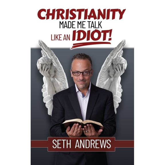 Christianity Made Me Talk Like an Idiot, (Hardcover)