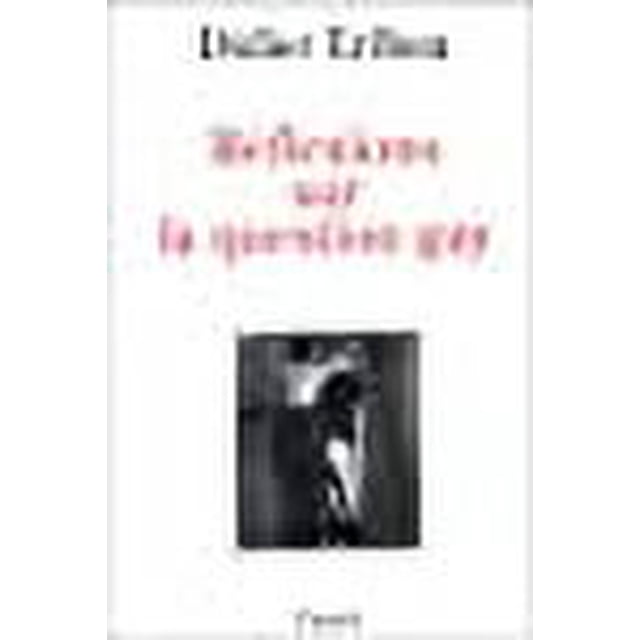 Reflexions sur la question gay (French Edition)