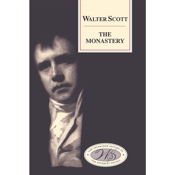 Edinburgh Edition of the Waverley Novels The Monastery, (Hardcover)
