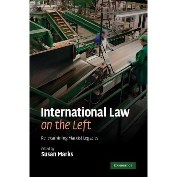 International Law on the Left: Re-Examining Marxist Legacies, (Paperback)
