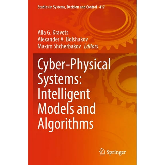 Studies in Systems, Decision and Control Cyber-Physical Systems: Intelligent Models and Algorithms, Book 417, (Paperback)