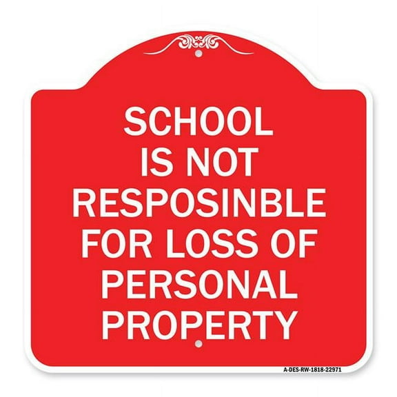 SignMission A-DES-RW-1818-22971 18 x 18 in. Designer Series Sign - School is Not Responsible for Loss of Personal Property Sign, Red & White