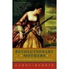 Revolutionary Mothers: Women in the Struggle for America's Independence (Paperback)