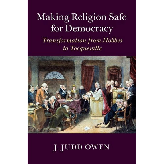 Making Religion Safe for Democracy, (Hardcover)