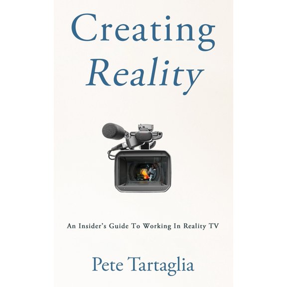 Creating Reality: An Insider's Guide To Working In Reality TV, (Paperback)