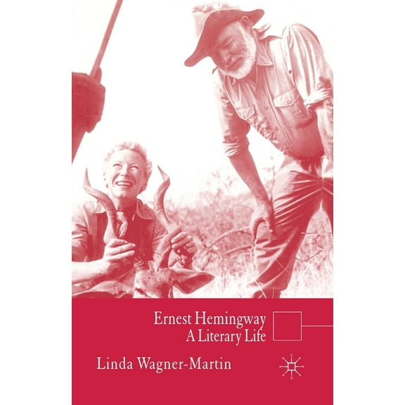 Literary Lives Ernest Hemingway: A Literary Life, (Paperback)