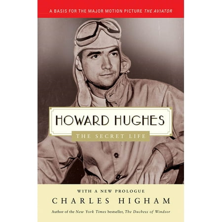 Howard Hughes: The Secret Life : The Secret Life (Best Howard Hughes Biography)
