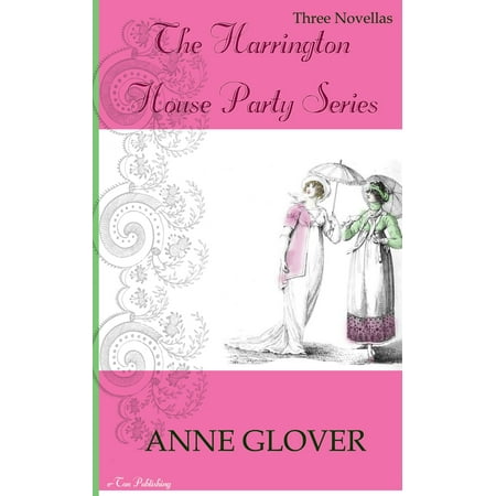 The Harrington House Party Series: Three Novellas (Regency Romance) -