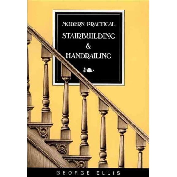 Modern Practical Stairbuilding and Handrailing (Paperback)