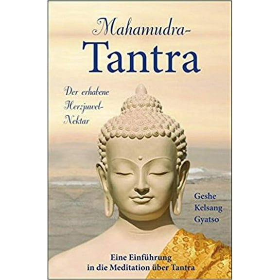 Mahamudra-Tantra: Der Erhabene Herzjuwel-Nektar, (Hardcover)