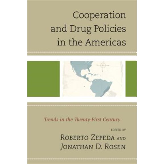 Pre-Owned Security in the Americas in the Twenty-First Century: Cooperation and Drug Policies in the Americas : Trends in the Twenty-First Century (Paperback)