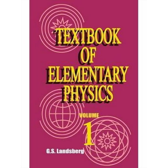 Textbook of Elementary Physics: Textbook of Elementary Physics: Mechanics Heat Molecular Physics (Paperback)