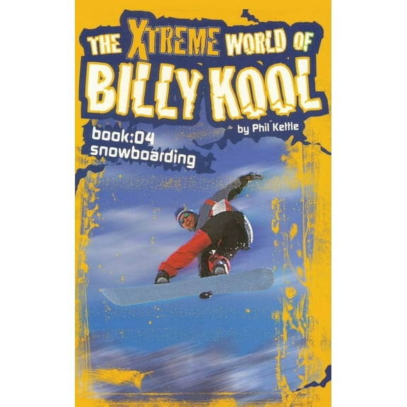 The Xtreme World of Billy Kool Book 4: Snowboarding, (Paperback)