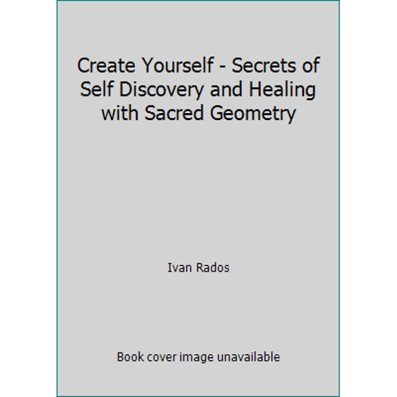 Pre-Owned Create Yourself - Secrets of Self Discovery and Healing with Sacred Geometry (Paperback) 0978080300 9780978080303