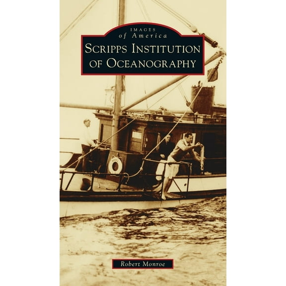 Images of America: Scripps Institution of Oceanography (Hardcover)