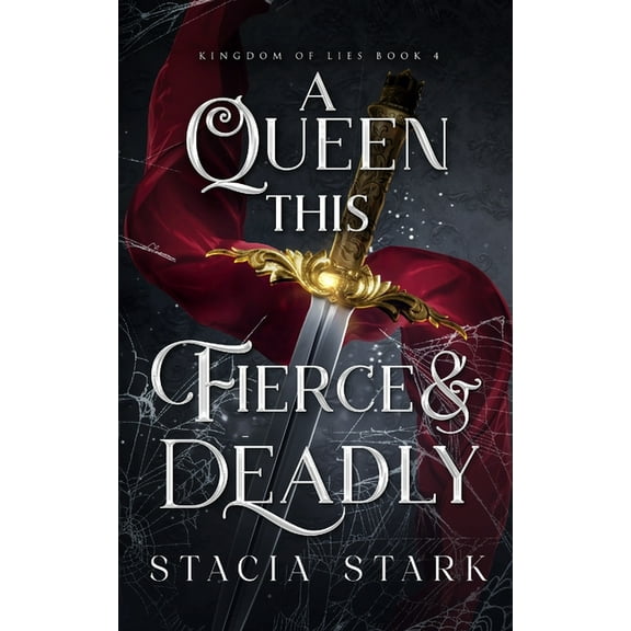 Stacia Stark Kingdom of Lies A Queen this Fierce and Deadly (Paperback)