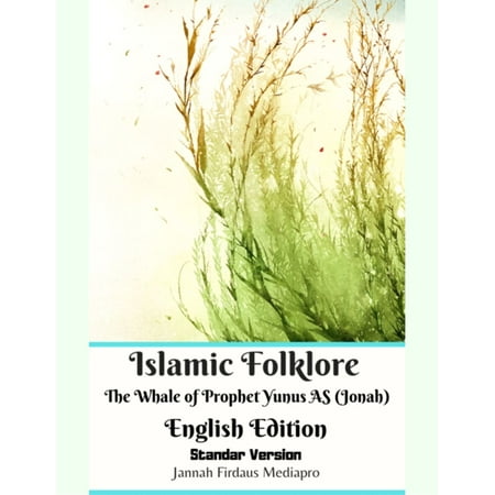 Islamic Folklore the Whale of Prophet Yunus As (Jonah) English Edition Standar Version -
