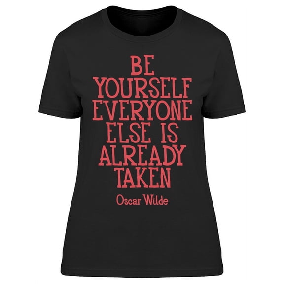 Be Yourself Oscar Wilde Quote T-Shirt Women -Image by Shutterstock, Female XX-Large