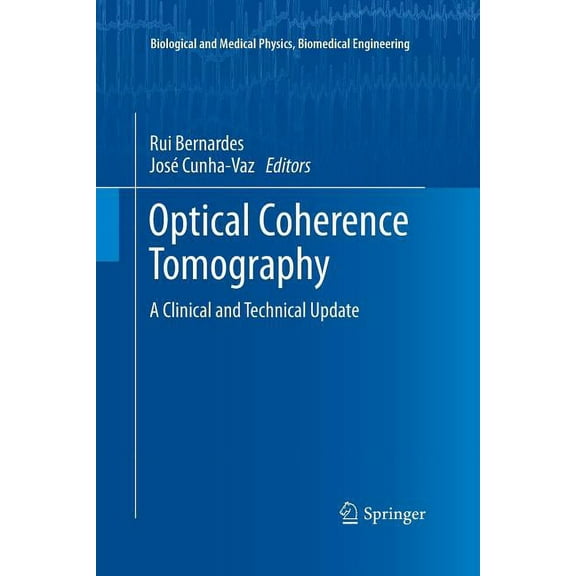 Biological and Medical Physics, Biomedic Optical Coherence Tomography: A Clinical and Technical Update, (Paperback)