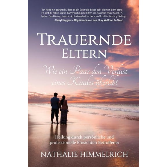 Trauernde Eltern: Wie ein Paar den Verlust eines Kindes überlebt (Paperback)