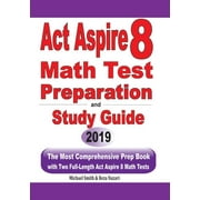 ACT Aspire 8 Math Test Preparation and study guide: The Most Comprehensive Prep Book with Two Full-Length ACT Aspire Math Tests (Paperback)