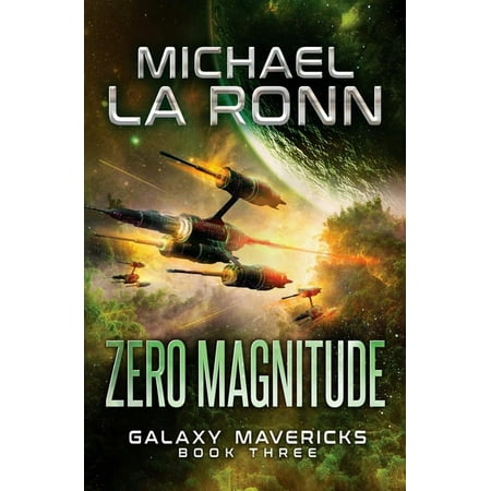 Zero Magnitude Galaxy Mavericks Volume 3 Paperback 1548242063 9781548242060 Michael La Ronn