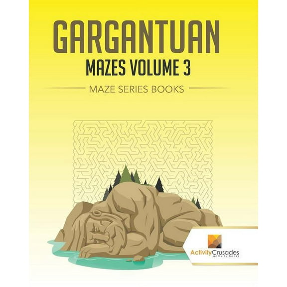 Gargantuan Mazes Volume 3: Maze Series Books, (Paperback)
