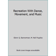 Recreation With Dance, Movement, and Music [Paperback - Used]