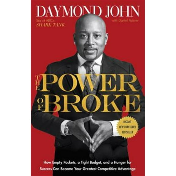 Pre-Owned The Power of Broke: How Empty Pockets, a Tight Budget, and a Hunger for Success Can Become Your Greatest Competitive Advantage (Paperback) 1101903619 9781101903612