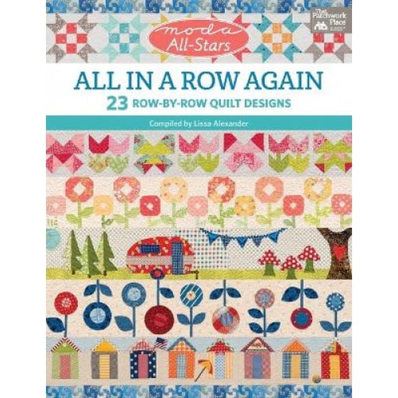 Moda All-Stars - All in a Row Again: 23 Designs de Courtepointe Rangée par Rangée