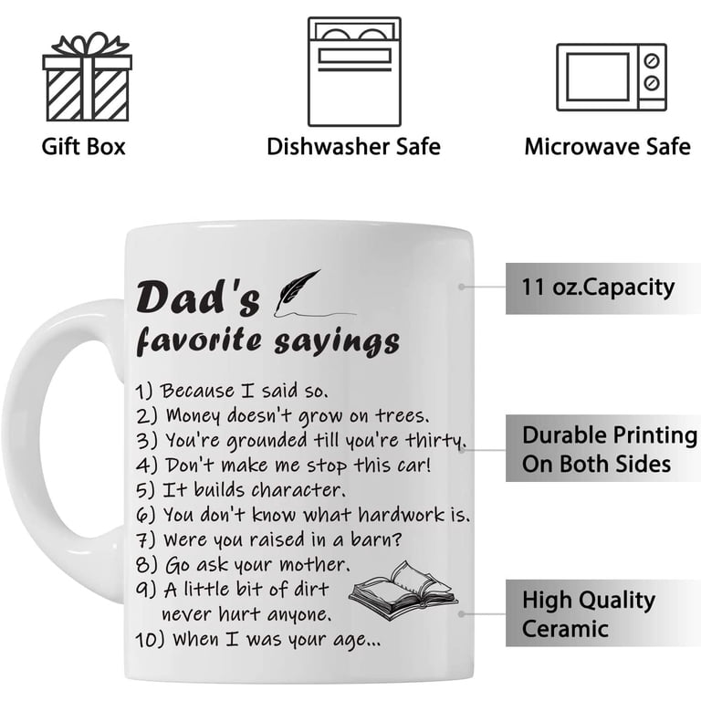 Funny Mug - List of Dad's Favorite Sayings 11 Oz Coffee Mugs - Best  Birthday Gifts for Dad, Son's best gift to Dad,The best gifts for Father's  Day Christmas - Walmart.com
