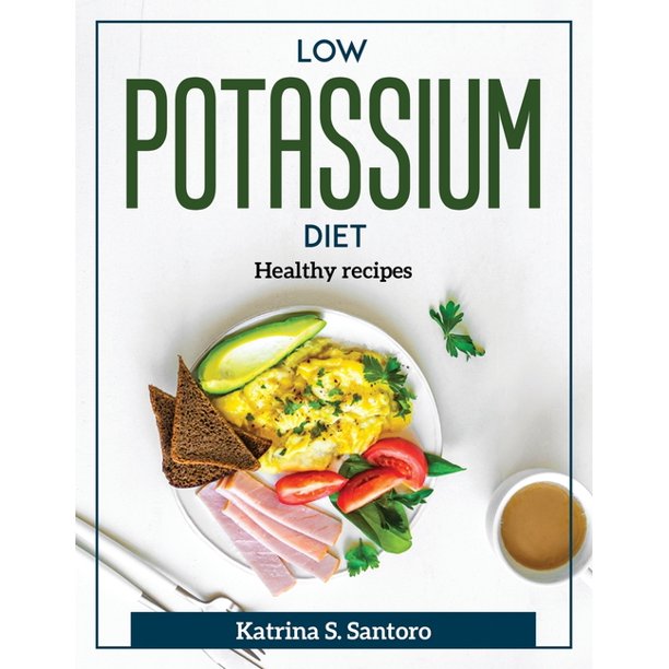 Low Potassium Diet Healthy recipes (Paperback)