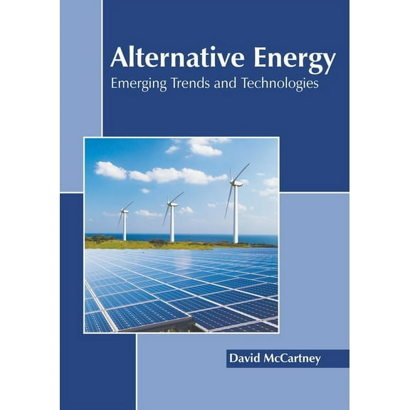 Alternative Energy: Emerging Trends and Technologies, (Hardcover)