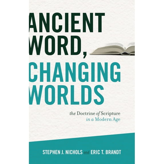 Pre-Owned Ancient Word, Changing Worlds: The Doctrine of Scripture in a Modern Age (Paperback) 1433502607 9781433502606