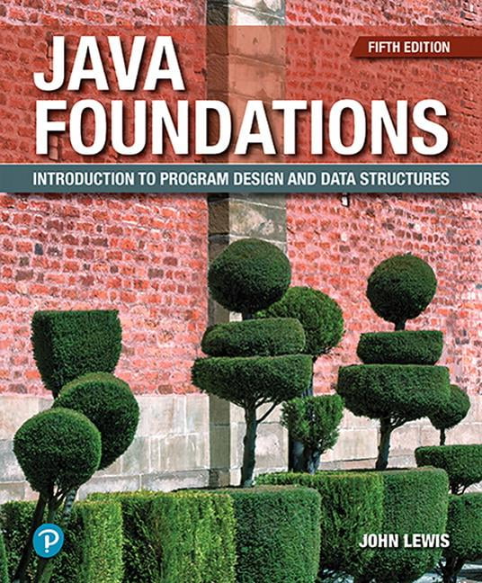 Java Foundations : Introduction to Program Design and Data Structures 