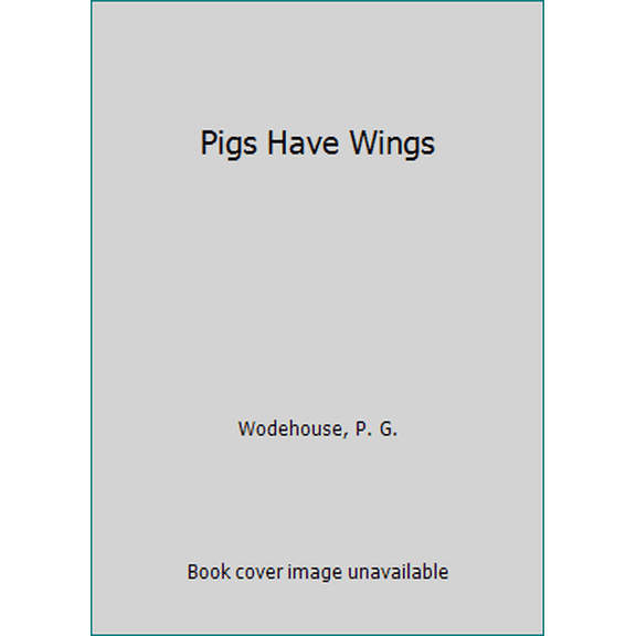 Pre-Owned Pigs Have Wings (Hardcover) 1585670596 9781585670598