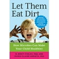 thumbnail image 2 of Let Them Eat Dirt: How Microbes Can Make Your Child Healthier, 2 of 3