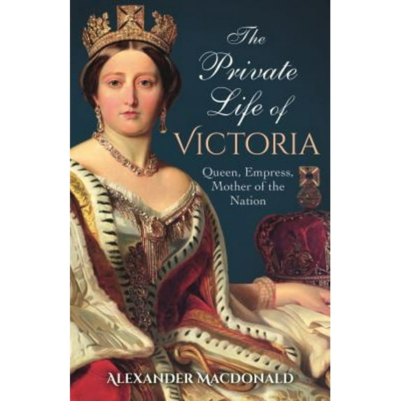 Pre-Owned The Private Life of Victoria: Queen, Empress, Mother of the Nation (Paperback) 1788883179 9781788883177