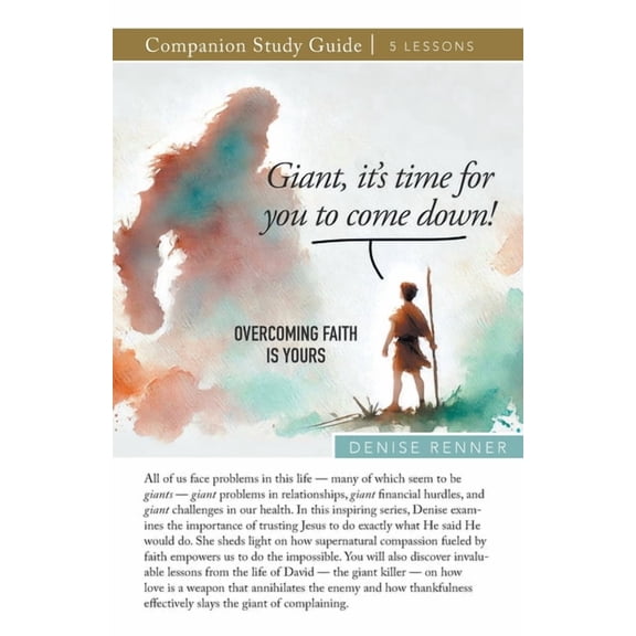 Giant, It's Time for You To Come Down! Overcoming Faith Is Yours Study Guide, (Paperback)