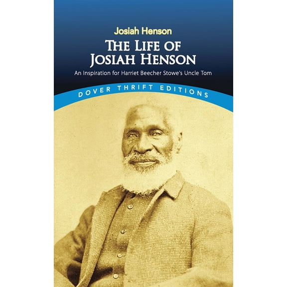 Dover Thrift Editions: Black History The Life of Josiah Henson: An Inspiration for Harriet Beecher Stowe's Uncle Tom, (Paperback)