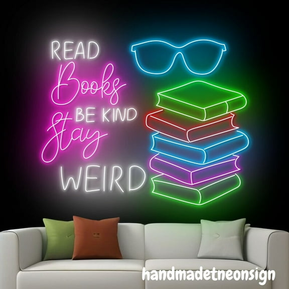 Handmadetneonsign Read Books Be Kind Stay Weird Neon Sign, Book Store Wall Art Decor, Book Wall Decor 65891